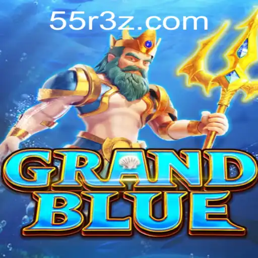 Descubra o Excitante Mundo de GRANDBLUE e a Inovação 55RBet